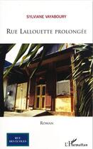 Couverture du livre « Rue lallouette prolongée » de Sylviane Vayaboury aux éditions Editions L'harmattan