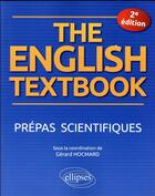 Couverture du livre « The english textbook ; prépas scientifiques (2e édition) » de Gerard Hocmard aux éditions Ellipses