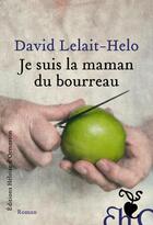 Couverture du livre « Je suis la maman du bourreau » de David Lelait-Helo aux éditions Heloise D'ormesson