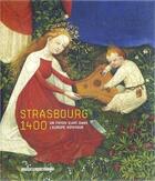 Couverture du livre « Strasbourg 1400 ; un foyer d'art dans l'Europe gothique » de  aux éditions Musees Strasbourg