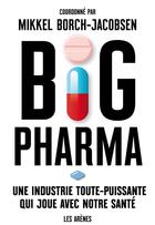 Couverture du livre « Big pharma » de Mikkel Borch-Jacobsen aux éditions Les Arenes
