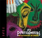 Couverture du livre « Les expressionnistes ; de la peinture au cinéma » de Revue Dada aux éditions Arola