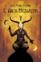 Couverture du livre « L'Asch Mezareph » de Jean-Pierre Favard aux éditions Lokomodo