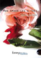 Couverture du livre « Mon amour les a tués » de Emilie Bouthemy aux éditions Melibee