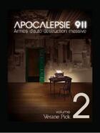 Couverture du livre « Apocalepsie 911, armes d'auto-destruction massive t.2 » de Verane Pick aux éditions Florent Massot
