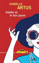 Couverture du livre « Odette et le taxi jaune » de Isabelle Artus aux éditions Gabelire