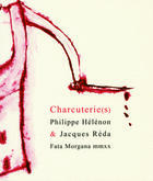 Couverture du livre « Charcuteries » de Jacques Réda et Philippe Helenon aux éditions Fata Morgana