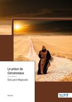 Couverture du livre « Le prieur de Cercanceaux » de Edouard Majewski aux éditions Nombre 7