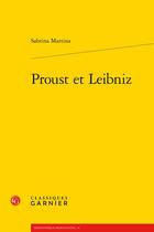 Couverture du livre « Proust et Leibniz » de Sabrina Martina aux éditions Classiques Garnier