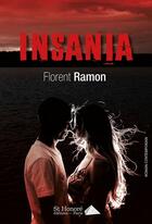 Couverture du livre « Insania » de Ramon Florent aux éditions Saint Honore Editions