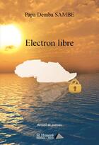 Couverture du livre « Electron libre » de Papa Demba Sambe aux éditions Saint Honore Editions
