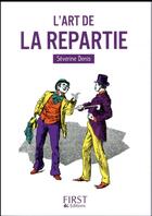 Couverture du livre « L'art de la répartie » de Severine Denis aux éditions First