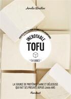 Couverture du livre « Incroyable tofu » de Wasiliev Amelia aux éditions Marabout