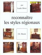 Couverture du livre « Reconnaître les styles régionaux » de Lucile Oliver aux éditions Massin