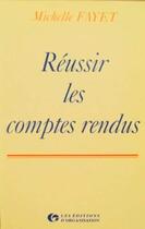 Couverture du livre « Reussir Les Comptes Rendus » de Ma Fayet aux éditions Organisation