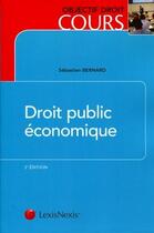 Couverture du livre « Droit public économique (2e édition) » de Sebastien Bernard aux éditions Lexisnexis