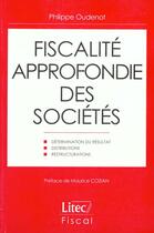 Couverture du livre « Fiscalite approfondie des societes » de Philippe Oudenot aux éditions Lexisnexis