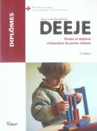 Couverture du livre « Deeje, etudes et diplomes d'educateur de jeunes enfants (3e edition) » de Marie-Gabrielle Mathely aux éditions Vuibert