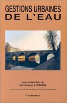 Couverture du livre « GESTIONS URBAINES DE L'EAU » de Lorrain/Dominique aux éditions Economica