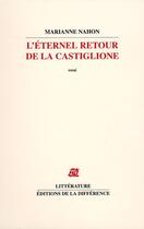 Couverture du livre « L'éternel retour de la Castiglione » de Marianne Nahon aux éditions La Difference