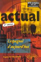 Couverture du livre « Actual - l'espagnol d'aujourd'hui - nouvelle edition » de Palomino M.A aux éditions Ellipses