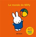 Couverture du livre « Le monde de Miffy : 40 flaps à ouvrir » de Dick Bruna aux éditions La Martiniere Jeunesse