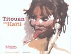 Couverture du livre « Titouan en haiti » de Titouan Lamazou aux éditions Gallimard-loisirs