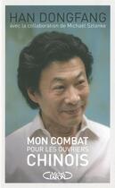 Couverture du livre « Mon combat pour les ouvriers chinois » de Han Dongfang aux éditions Michel Lafon