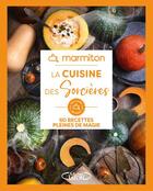 Couverture du livre « La cuisine des sorcières : 60 recettes pleines de magie » de Marmiton aux éditions Michel Lafon