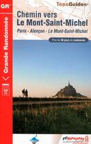 Couverture du livre « Chemin vers le mont Saint-Michel ; 27-28-50-61-78-75 ; GR22 » de  aux éditions Ffrp