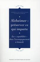 Couverture du livre « Alzheimer : préserver ce qui importe ; les 