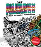 Couverture du livre « Animaux fabuleux ; un album de coloriage psychédélique » de Jean Sole aux éditions Hugo Image