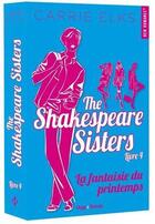 Couverture du livre « The Shakespeare sisters Tome 4 : la fantaisie du printemps » de Carrie Elks aux éditions Hugo Roman