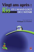 Couverture du livre « Vingt ans apres : Rio et l'avant-goût de l'avenir » de Philippe Le Prestre aux éditions Les Presses De L'universite Laval (pul)