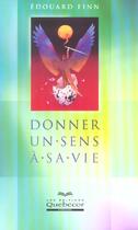 Couverture du livre « Donner Un Sens A Sa Vie » de Edouard Finn aux éditions Quebecor