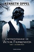 Couverture du livre « L'apprentissage de Victor Frankenstein t.1 ; un sombre projet » de Kenneth Oppel aux éditions Les Ditions Qubec Amrique