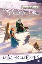 Couverture du livre « Les Royaumes Oubliés - la légende de Drizzt Tome 13 : la mer des épées » de R. A. Salvatore aux éditions Bragelonne