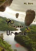 Couverture du livre « Voyage en Uranie » de Ml Bors aux éditions Edilivre