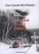 Couverture du livre « Autopsie d'une tuerie » de Jean-Claude Beltramo aux éditions Presses Du Midi