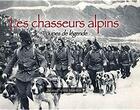 Couverture du livre « Les chasseurs alpins ; troupes de légende » de Jean-Pierre Martin aux éditions Editions Sutton