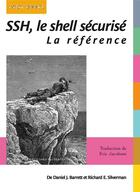 Couverture du livre « SSH, le shell sécurisé ; la référence » de Daniel J. Barrett et Richard E. Silverman aux éditions Digit Books