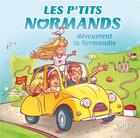 Couverture du livre « Les p'tits Normands découvrent la Normandie » de Aurelie Derreumaux et Laurent Granier et Jose Mauduit aux éditions Orep