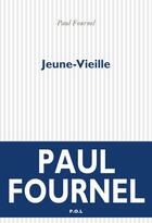 Couverture du livre « Jeune-vieille » de Paul Fournel aux éditions P.o.l