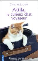 Couverture du livre « Attila, le curieux chat voyageur » de Christine Lacroix aux éditions City