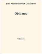 Couverture du livre « Oblomov » de Ivan Aleksandrovich Goncharov aux éditions Bibebook