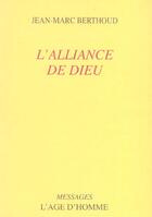 Couverture du livre « L'Alliance De Dieu » de Jean-Marc Berthoud aux éditions L'age D'homme