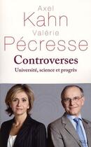 Couverture du livre « Controverses ; universités, science et progrès » de Axel Kahn et Valerie Pecresse aux éditions Nil Editions