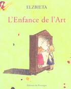 Couverture du livre « L'enfance de l'art » de Elzbieta aux éditions Rouergue