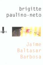 Couverture du livre « Jaime baltasar barbosa » de Paulino-Neto B. aux éditions Verticales