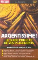 Couverture du livre « Argentissime ; le guide complet de vos placements (édition 2007) » de Francois De Witt et Nathalie Cot aux éditions L'express